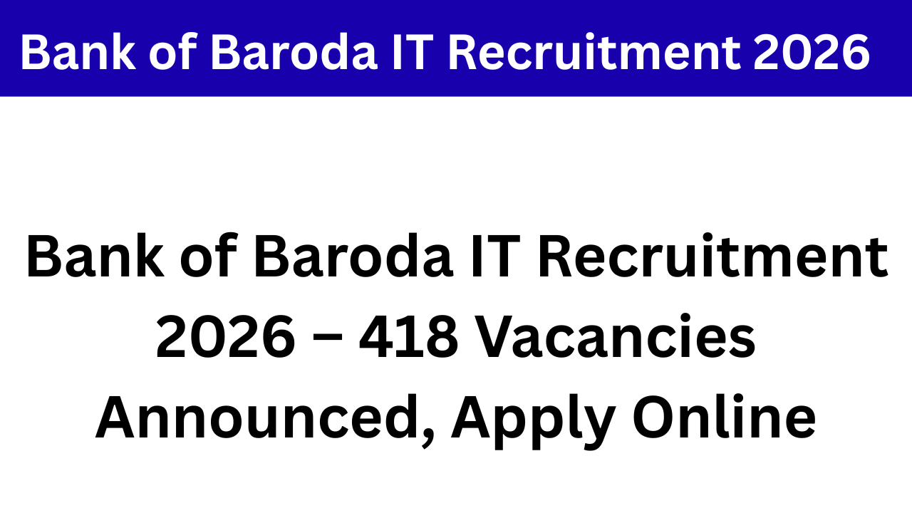 Bank of Baroda IT Recruitment 2026
